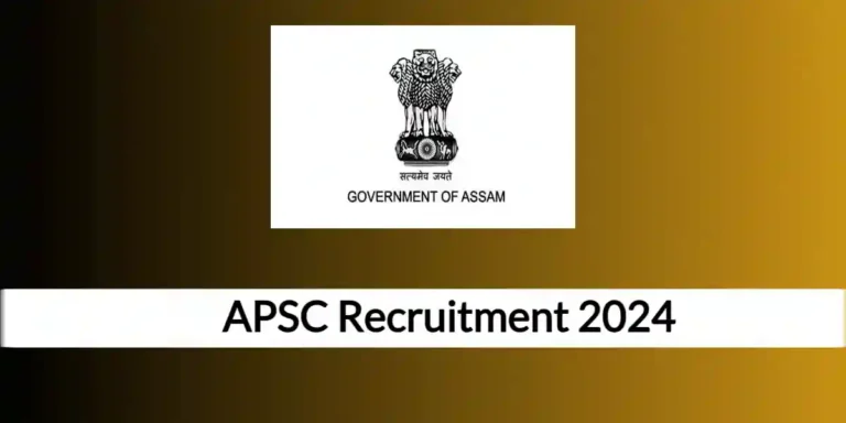 APSC Recruitment 2024