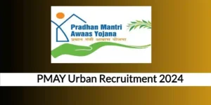 PMAY Urban Assam Recruitment 2024 PMAY Urban Assam Recruitment