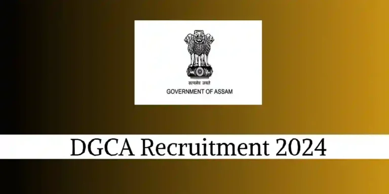 DGCA Recruitment 2024 Assam career